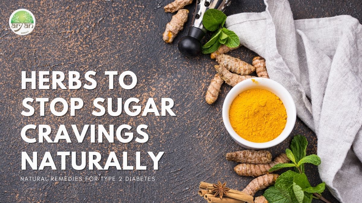 10 Powerful Herbs to Stop Sugar Craving Naturally