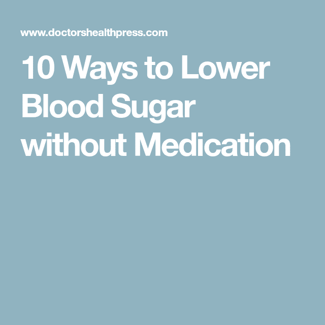 10 Ways to Lower Blood Sugar without Medication