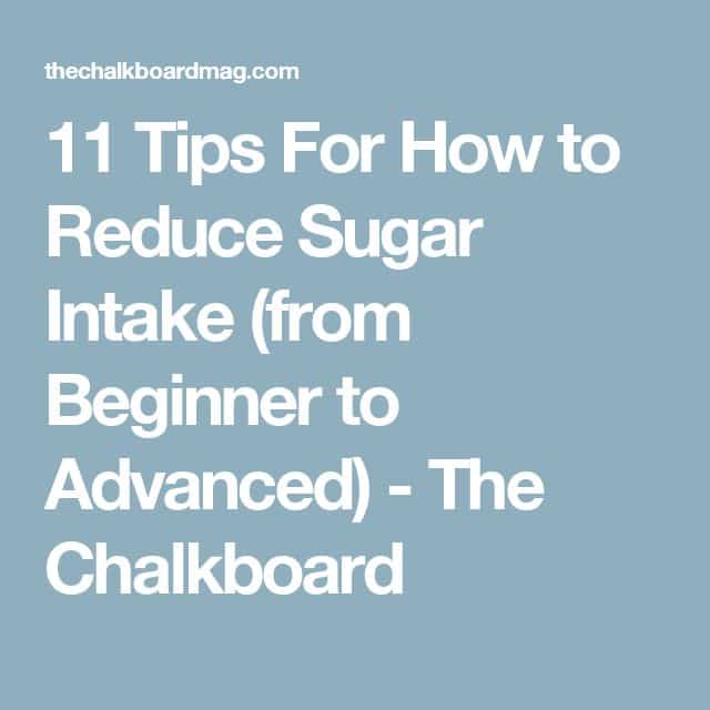 11 Tips For How to Reduce Sugar Intake (from Beginner to Advanced ...