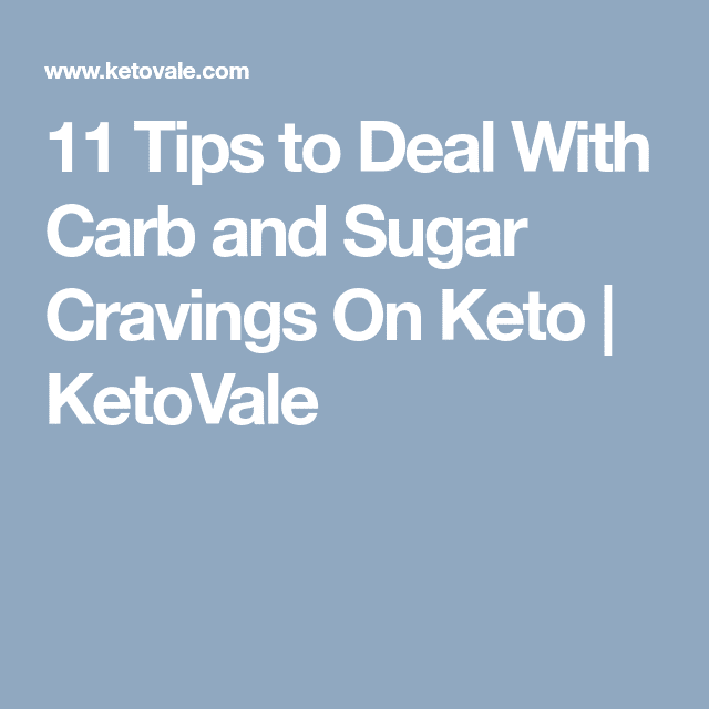 11 Tips to Deal With Carb and Sugar Cravings On Keto