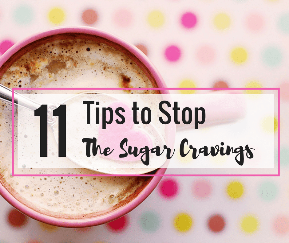 11 Tips to Stop Craving Sweets For Good