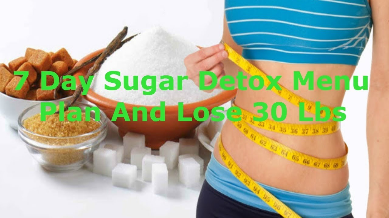 7 Day Sugar Detox Menu Plan And Lose 30 Lbs