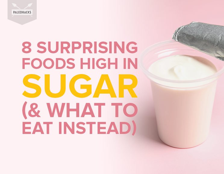 8 Surprising Foods High in Sugar (&  What to Eat Instead ...