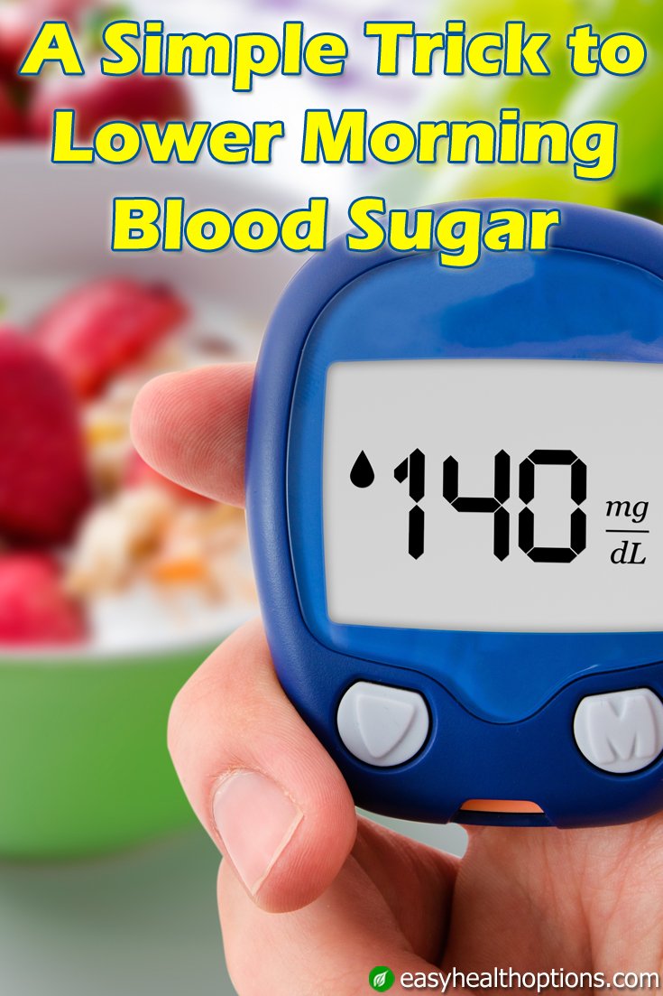 A simple trick to lower morning blood sugar