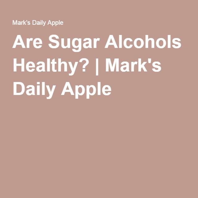 Are Sugar Alcohols Healthy?