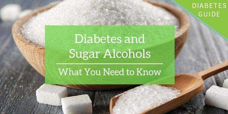Diabetes and Sugar Alcohols: What You Need to Know