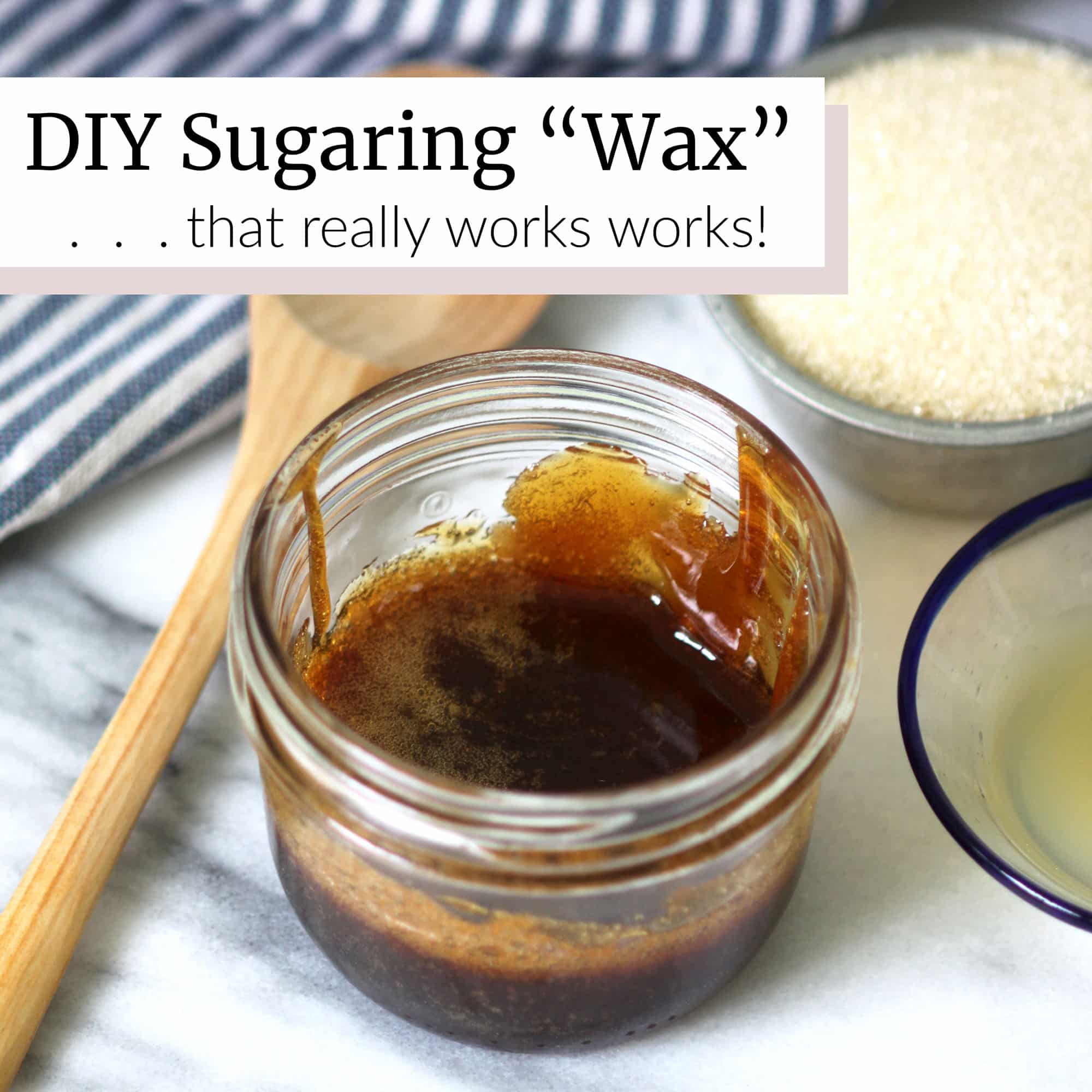 DIY Sugaring " wax"  that really works