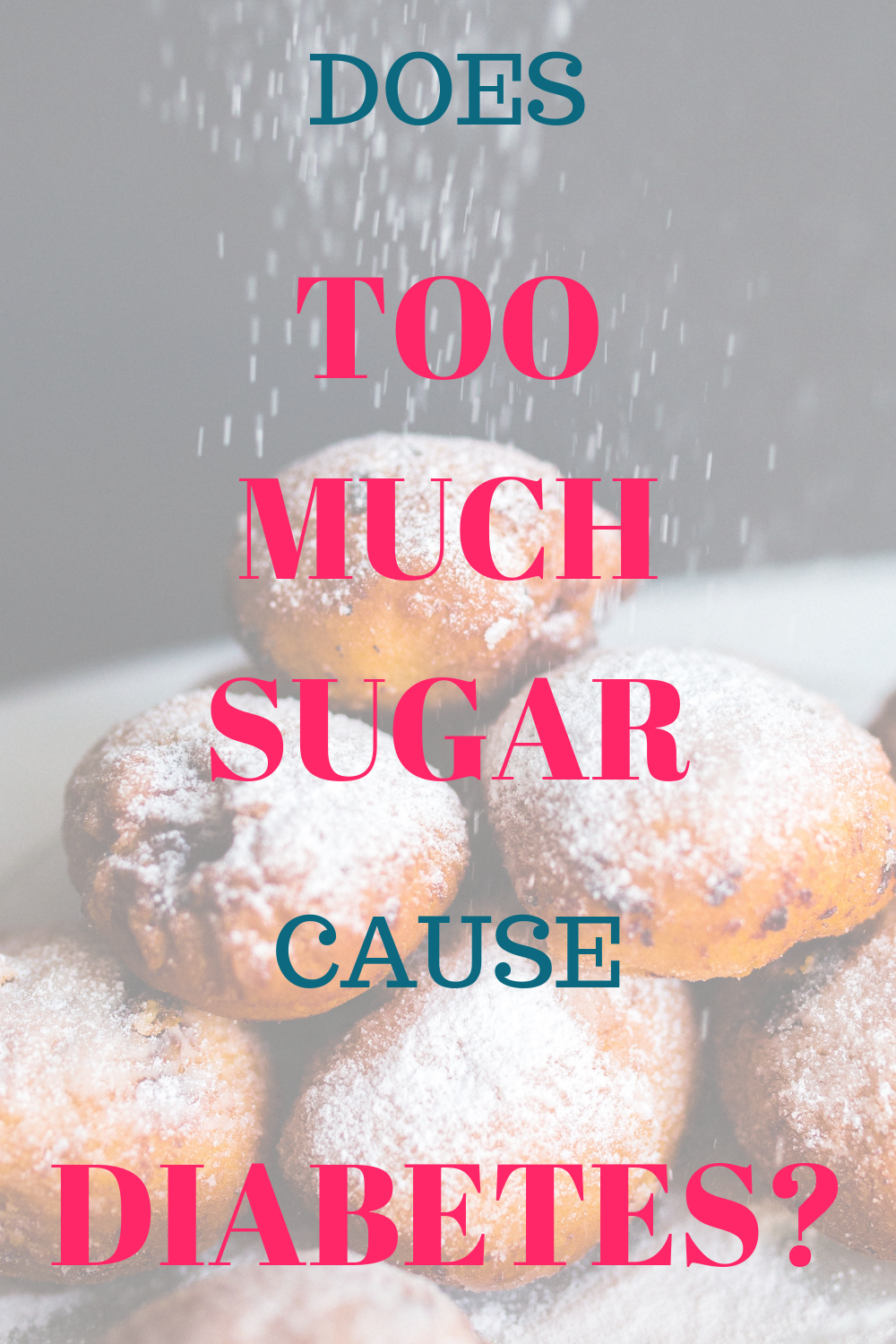 Does Too Much Sugar Cause Diabetes?