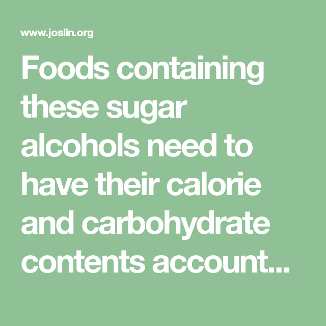 Foods containing these sugar alcohols need to have their calorie and ...