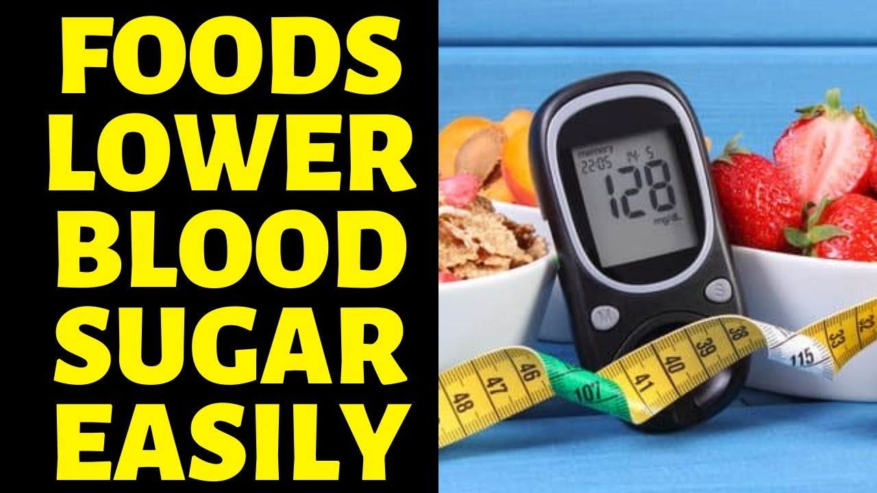 Foods that Can Help You To Lower Blood Sugar Easily ...