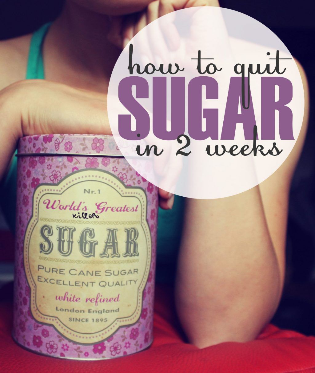 Giving Up Sugar Case Study: How I Quit Sugar In 2 Weeks (With images ...