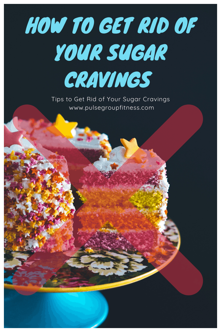 How To Get Rid of Sweet Cravings