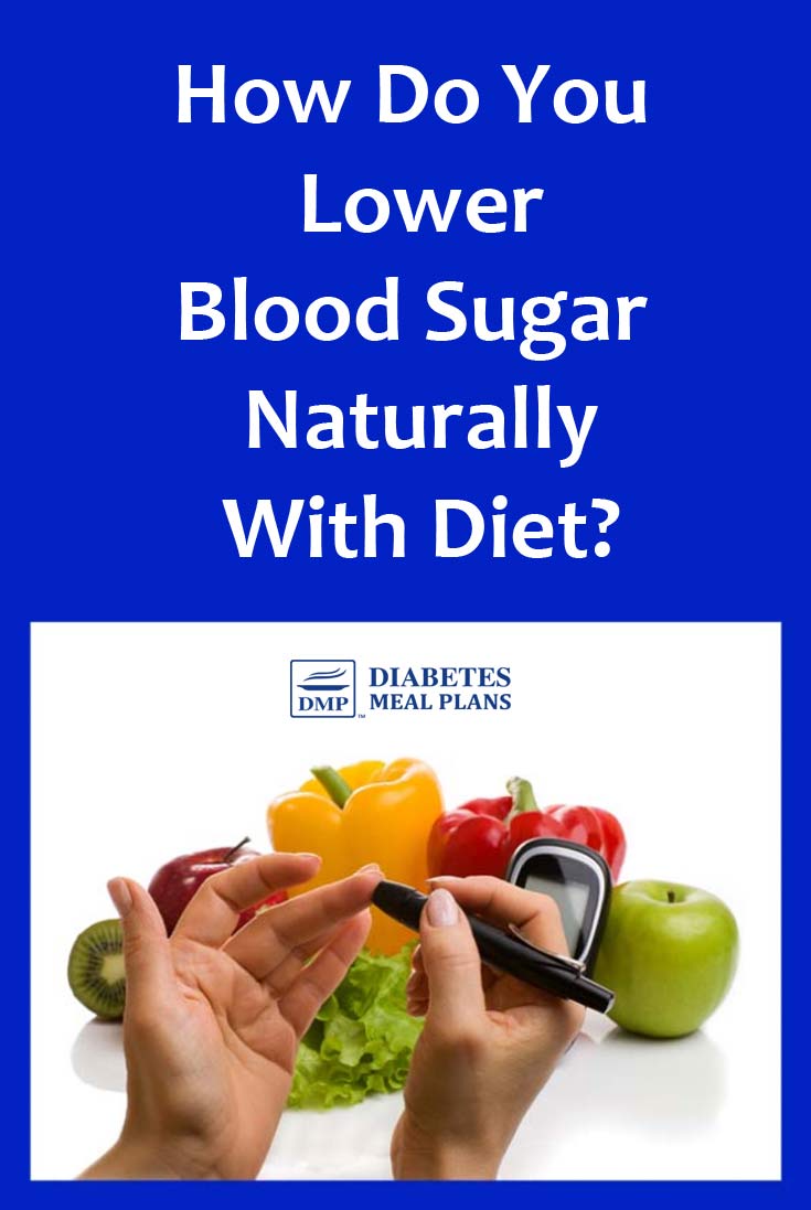 How to lower blood sugar naturally through diet