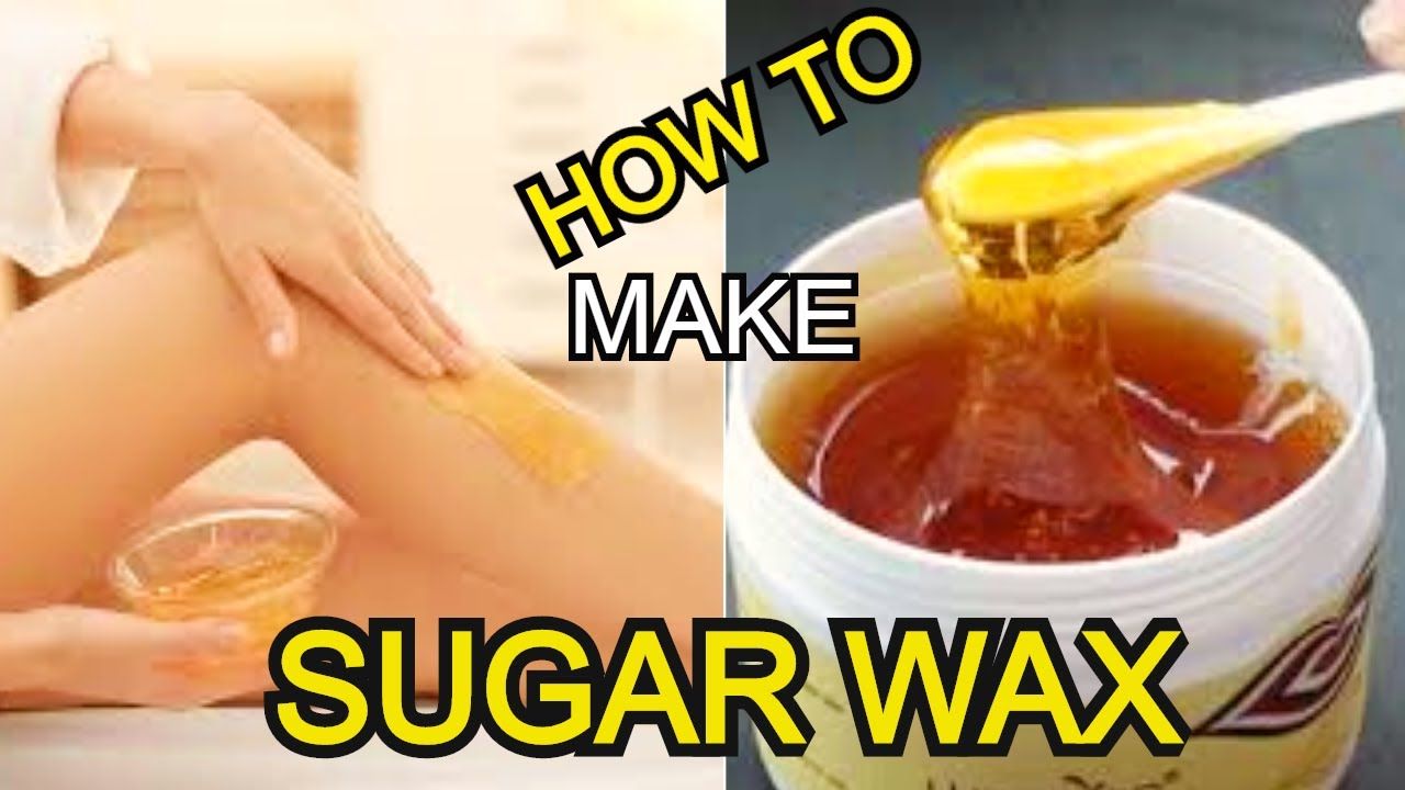 HOW TO MAKE YOUR OWN DIY SUGAR WAX AT HOME (New Release ...