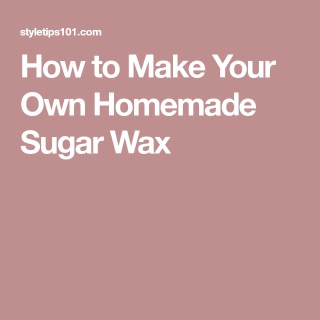How to Make Your Own Homemade Sugar Wax