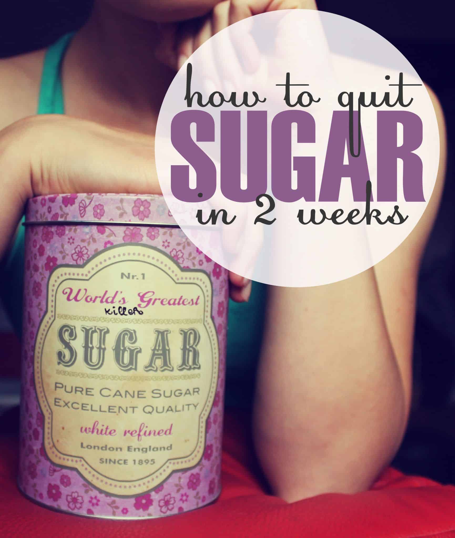 how to quit sugar in 2 weeks