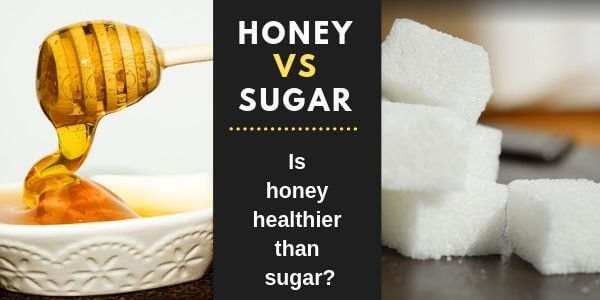 Is Honey Better Than Sugar? Which Sweetener Should I Use?