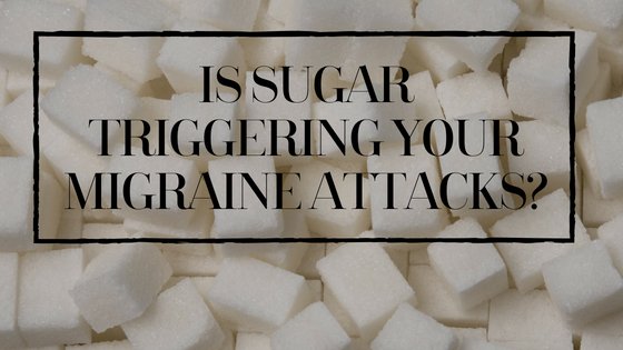 Is Sugar Triggering Your Migraine Attacks?
