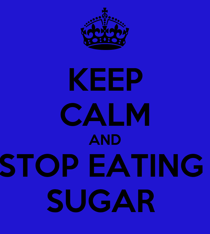 KEEP CALM AND STOP EATING SUGAR Poster