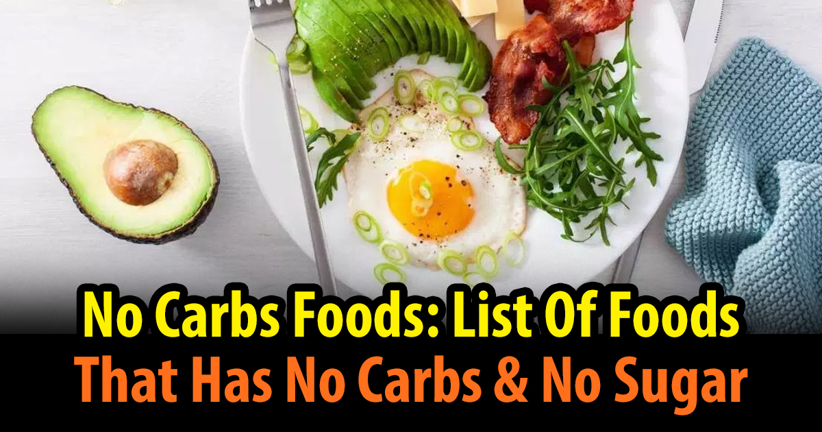 No Carbs Foods: List Of Foods That Has No Carbs &  No Sugar ...