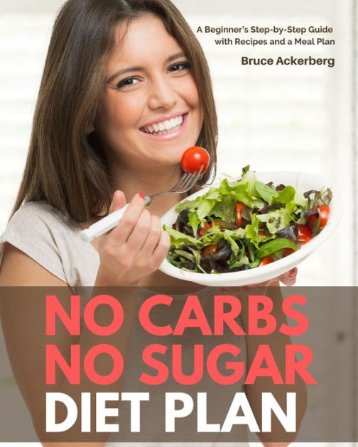 No Carbs No Sugar Diet Plan: A Beginner