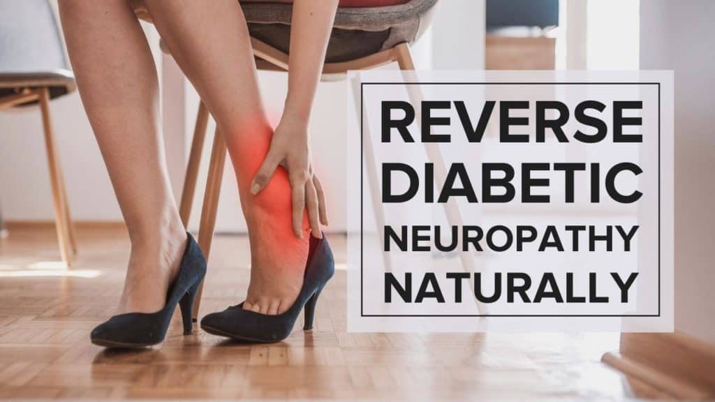 Reverse Diabetic Neuropathy Naturally