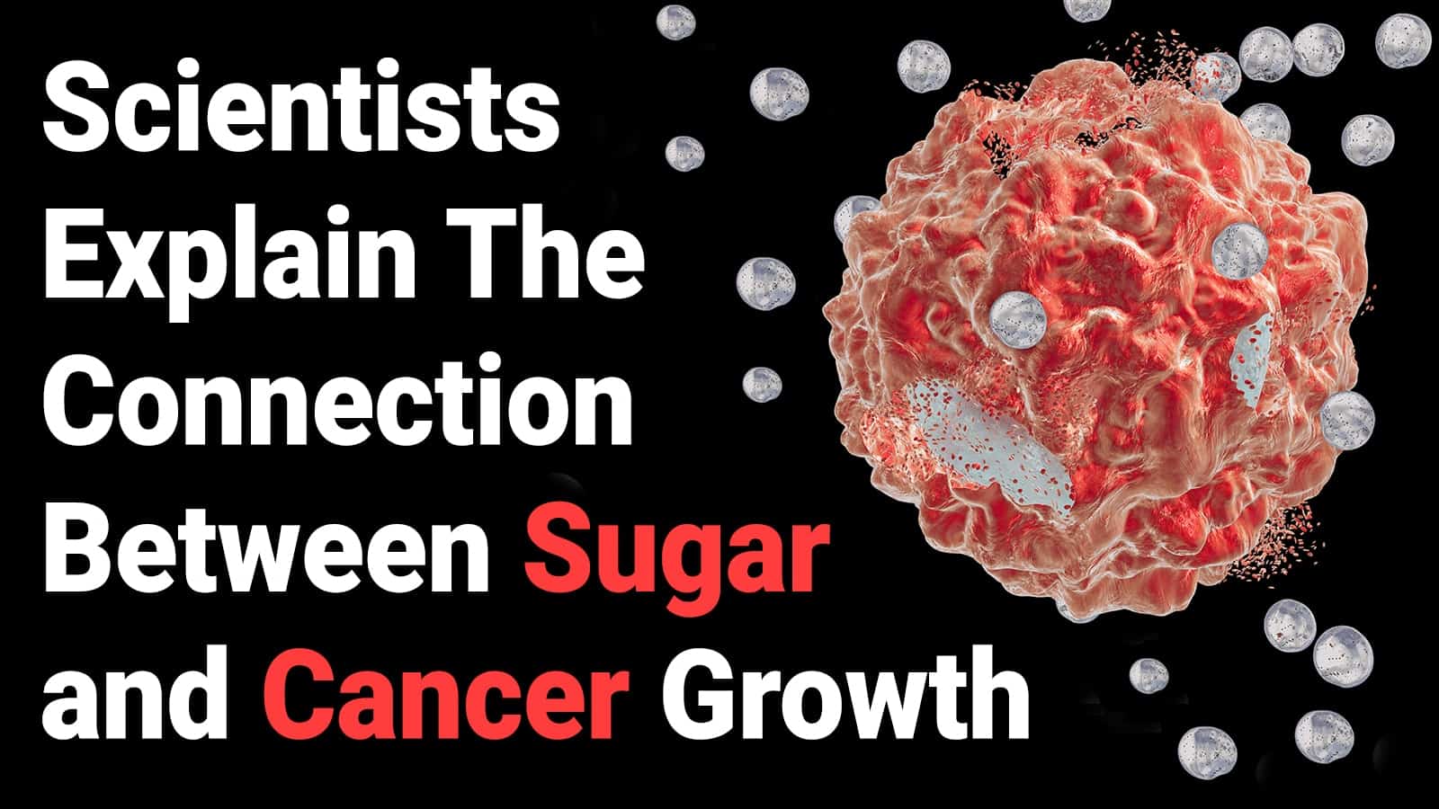 Scientists Explain Connection Between Sugar and Cancer Growth