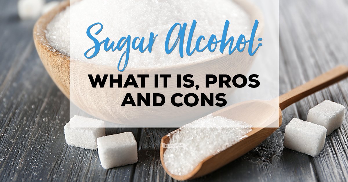Sugar Alcohol: What It Is, Pros and Cons