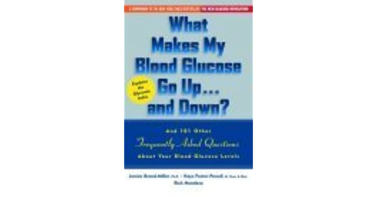 What Makes My Blood Glucose Go Up...and Down?: And 101 ...