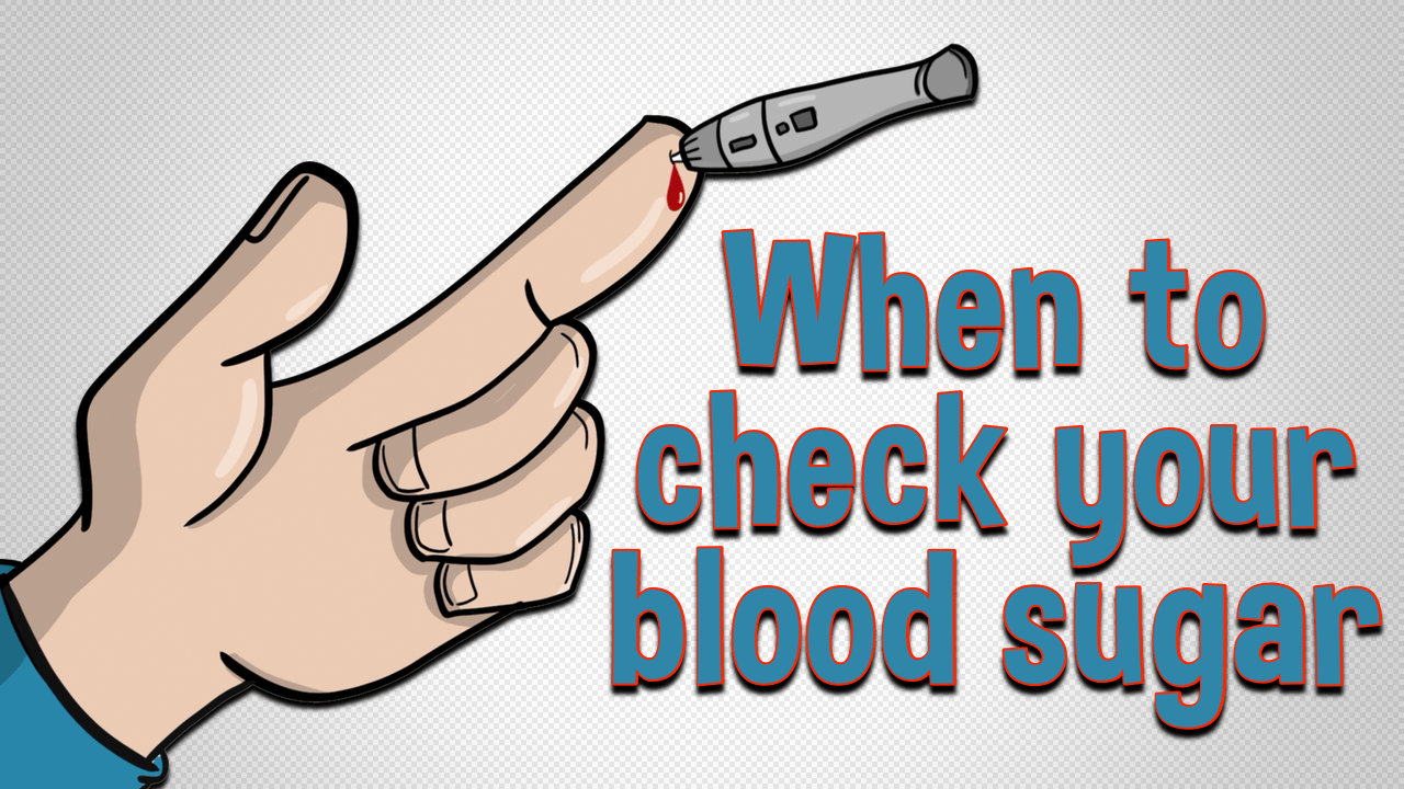 When to test for blood sugar, how to check blood sugar