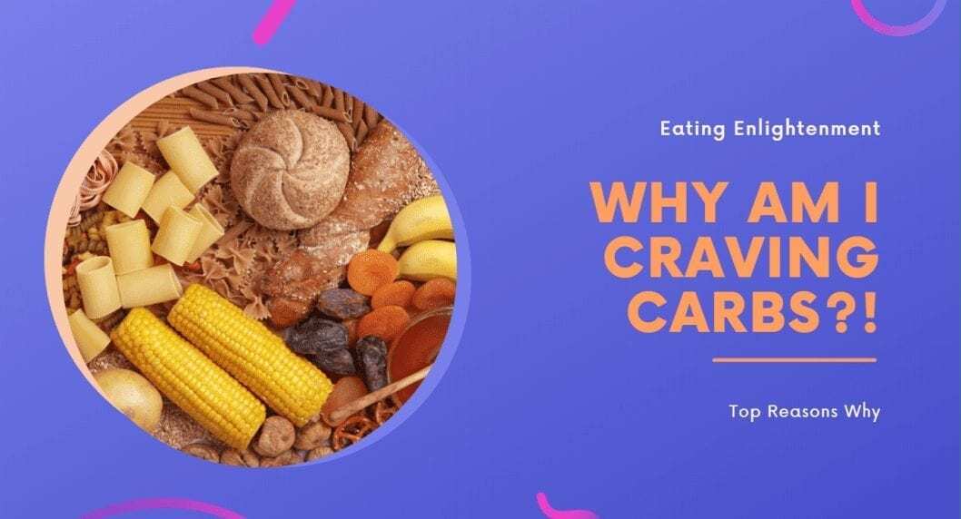Why Am I Craving Carbs And Sugar? Top 4 Reasons Why ...