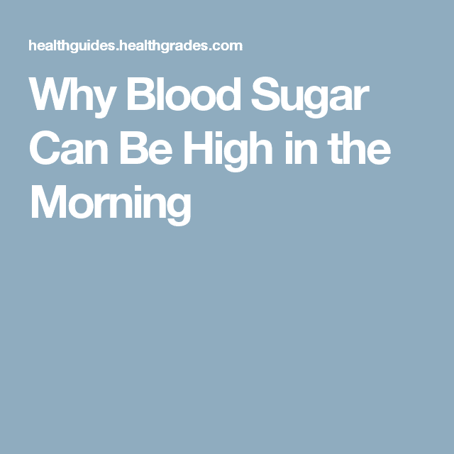 Why Blood Sugar Can Be High in the Morning